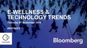 Concentric and Bloomberg present: E-Wellness & Technology Trends 2016